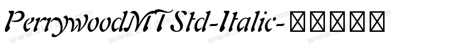 PerrywoodMTStd-Italic字体转换