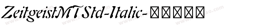 ZeitgeistMTStd-Italic字体转换