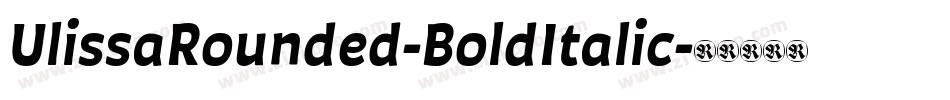 UlissaRounded-BoldItalic字体转换