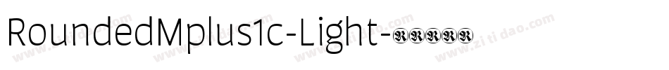 RoundedMplus1c-Light字体转换