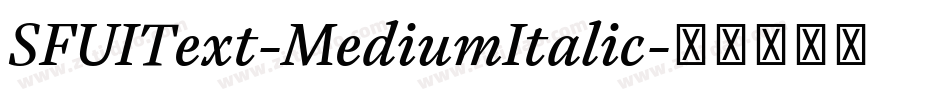 SFUIText-MediumItalic字体转换