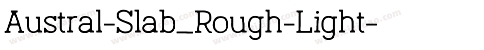 Austral-Slab_Rough-Light字体转换