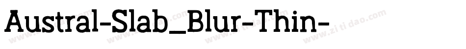 Austral-Slab_Blur-Thin字体转换