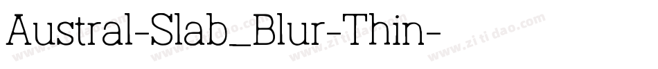 Austral-Slab_Blur-Thin字体转换