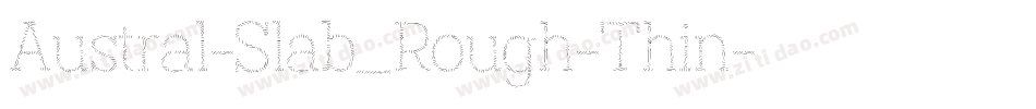 Austral-Slab_Rough-Thin字体转换
