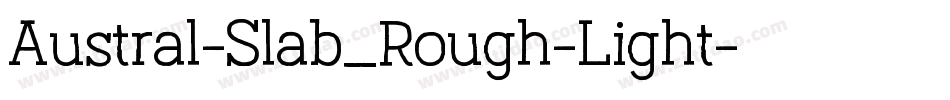 Austral-Slab_Rough-Light字体转换