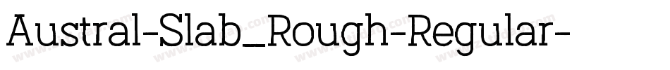 Austral-Slab_Rough-Regular字体转换