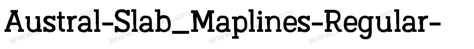 Austral-Slab_Maplines-Regular字体转换