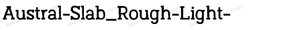 Austral-Slab_Rough-Light字体转换