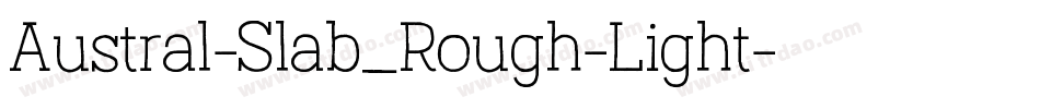 Austral-Slab_Rough-Light字体转换