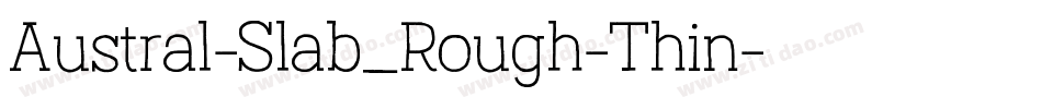 Austral-Slab_Rough-Thin字体转换