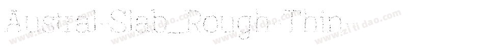 Austral-Slab_Rough-Thin字体转换