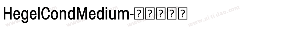 HegelCondMedium字体转换 HegelCondMedium字体转换