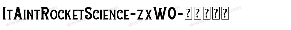 ItAintRocketScience-zxW0字体转换