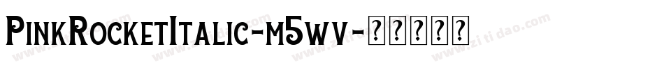 PinkRocketItalic-m5wv字体转换