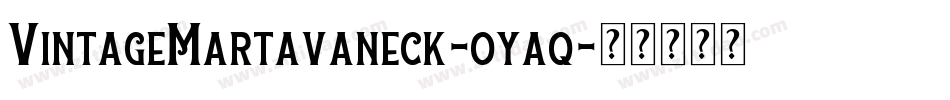 VintageMartavaneck-oyaq字体转换