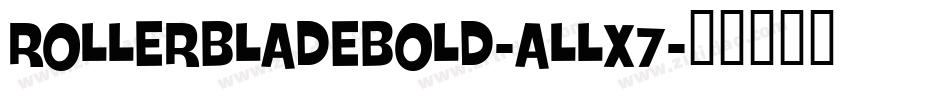 RollerBladeBold-ALLX7字体转换