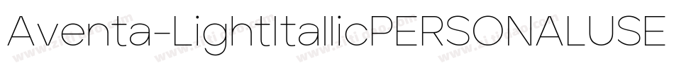 Aventa-LightItallicPERSONALUSEONLY字体转换