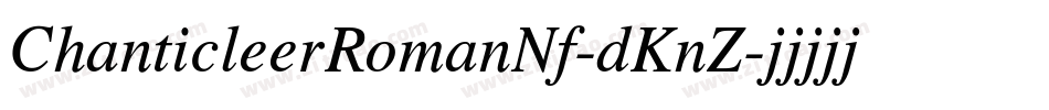 ChanticleerRomanNf-dKnZ字体转换