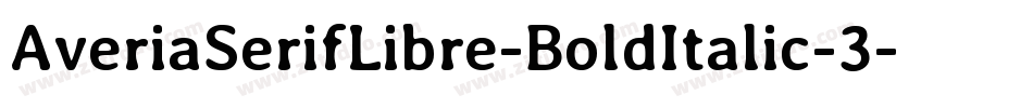 AveriaSerifLibre-BoldItalic-3字体转换