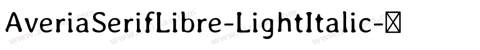 AveriaSerifLibre-LightItalic字体转换