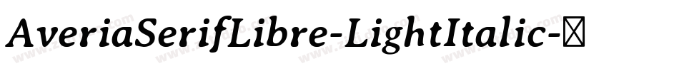 AveriaSerifLibre-LightItalic字体转换