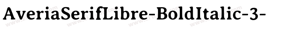 AveriaSerifLibre-BoldItalic-3字体转换