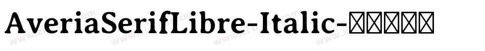AveriaSerifLibre-Italic字体转换