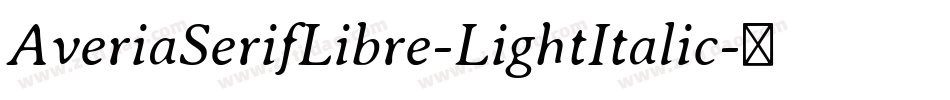 AveriaSerifLibre-LightItalic字体转换