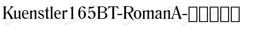 Kuenstler165BT-RomanA字体转换