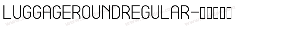 LuggageRoundRegular字体转换
