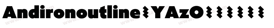 Andironoutline-YAzO字体转换