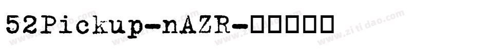 52Pickup-nAZR字体转换