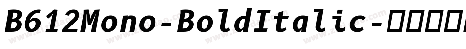 B612Mono-BoldItalic字体转换
