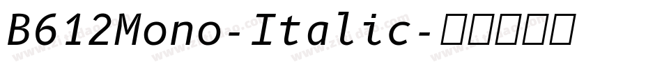 B612Mono-Italic字体转换