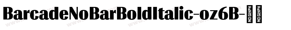 BarcadeNoBarBoldItalic-oz6B字体转换
