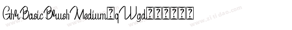 GhrBasicBrushMedium-qWgd字体转换