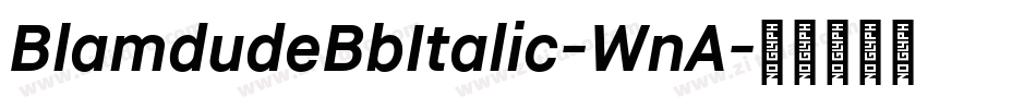BlamdudeBbItalic-WnA字体转换 BlamdudeBbItalic-WnA字体转换