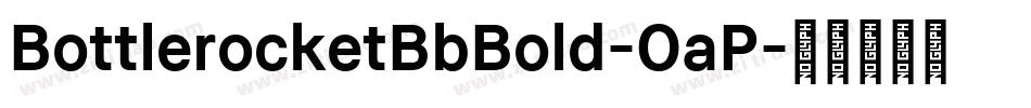 BottlerocketBbBold-OaP字体转换 BottlerocketBbBold-OaP字体转换