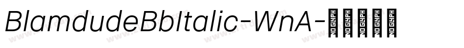 BlamdudeBbItalic-WnA字体转换 BlamdudeBbItalic-WnA字体转换