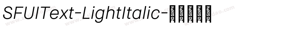 SFUIText-LightItalic字体转换 SFUIText-LightItalic字体转换