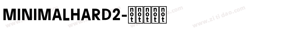 MINIMALHARD2字体转换