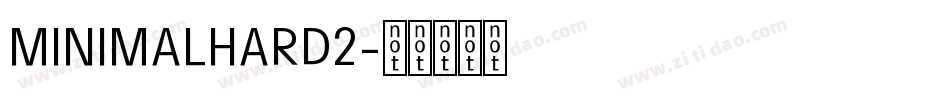 MINIMALHARD2字体转换