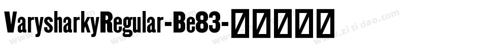 VarysharkyRegular-Be83字体转换