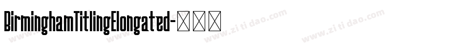 BirminghamTitlingElongated字体转换