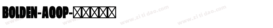 Bolden-Aqop字体转换