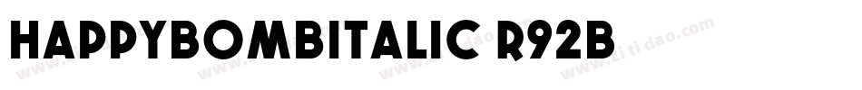 HappyBombItalic-r92B字体转换