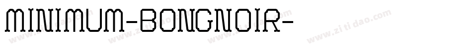 Minimum-BongNoir字体转换