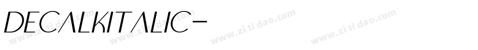 DecalkItalic字体转换 DecalkItalic字体转换
