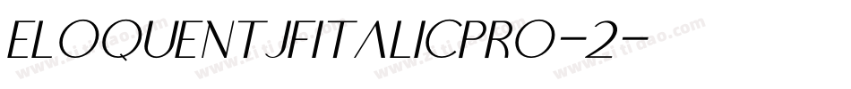 EloquentJFItalicPro-2字体转换 EloquentJFItalicPro-2字体转换